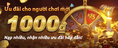 Nhận ngay ưu đãi nạp lần đầu